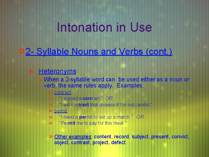 Intonation in Use Y 2 - Syllable Nouns and Verbs (cont. ) T Heteronyms