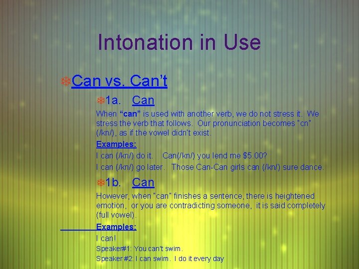 Intonation in Use TCan vs. Can’t T 1 a. Can When “can” is used