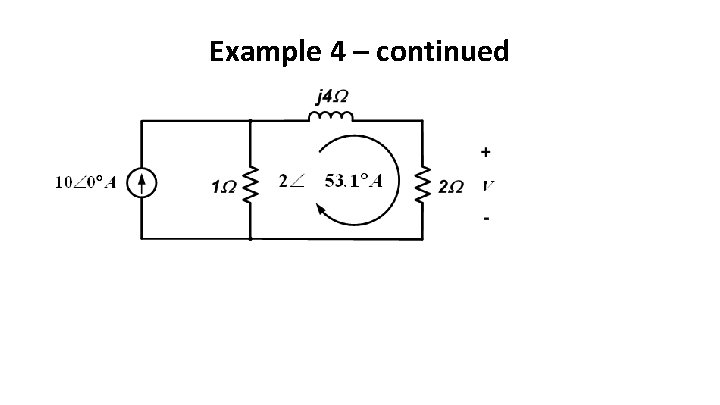 Example 4 – continued Example 4 – continued