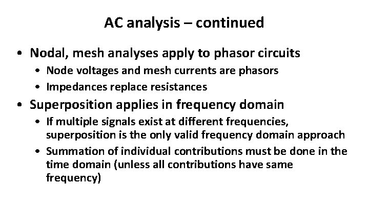 AC analysis – continued • Nodal, mesh analyses apply to phasor circuits • Node AC analysis – continued • Nodal, mesh analyses apply to phasor circuits • Node