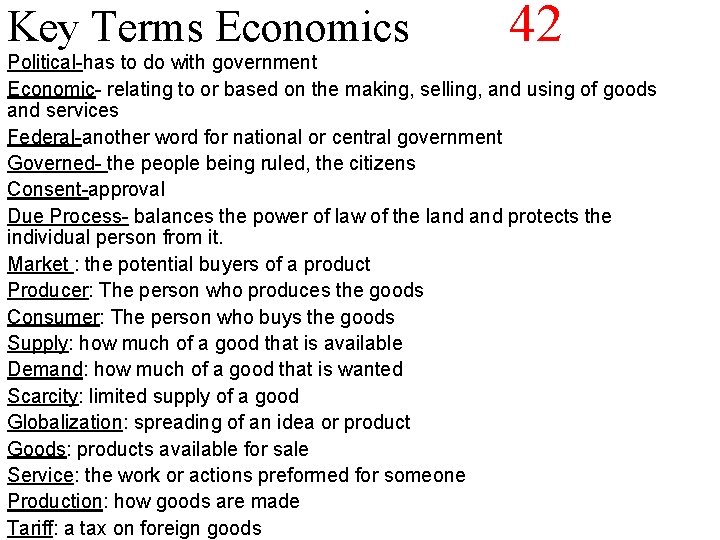 Key Terms Economics 42 Political-has to do with government Economic- relating to or based
