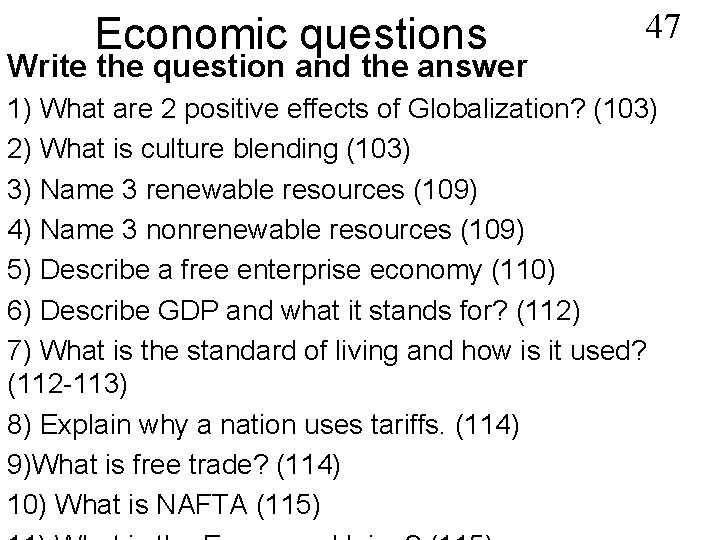 Economic questions 47 Write the question and the answer 1) What are 2 positive
