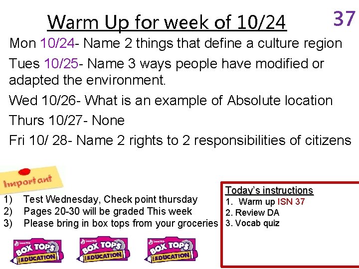 Warm Up for week of 10/24 37 Mon 10/24 - Name 2 things that