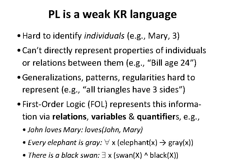 PL is a weak KR language • Hard to identify individuals (e. g. ,
