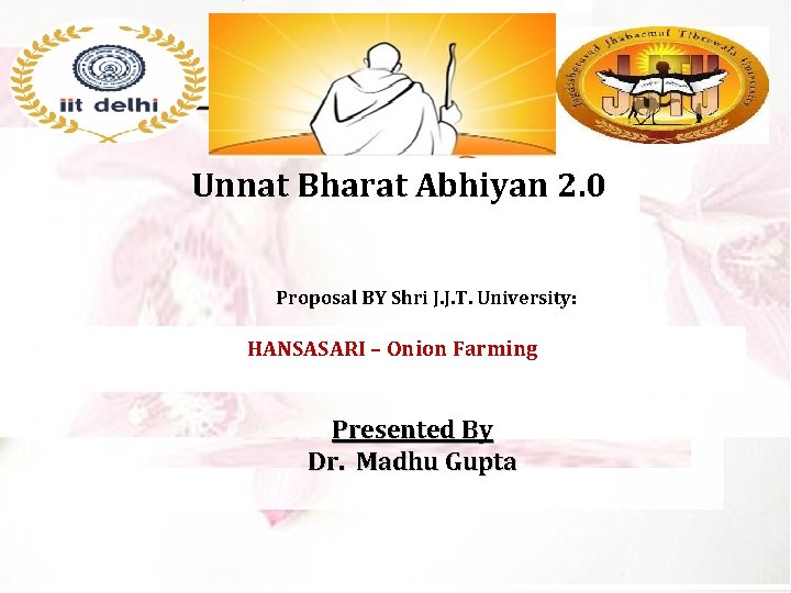Unnat Bharat Abhiyan 2. 0 Proposal BY Shri J. J. T. University: HANSASARI –
