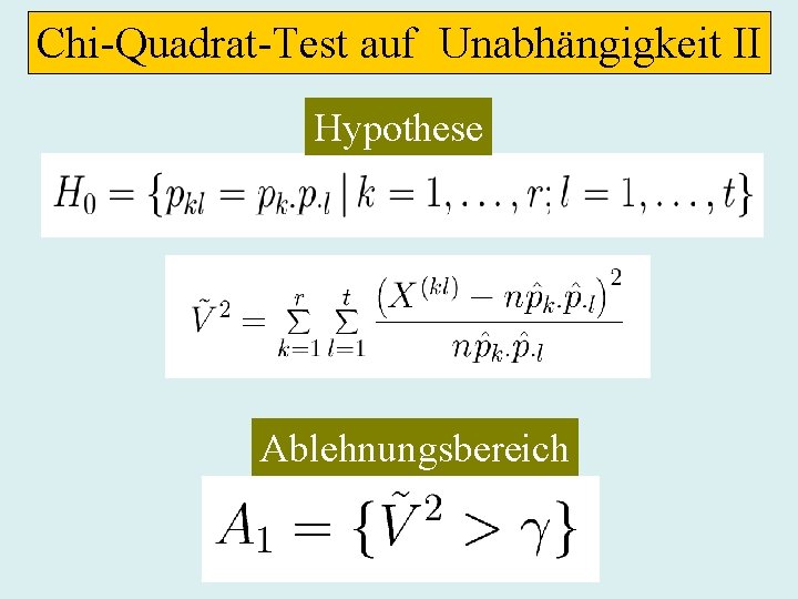 Chi-Quadrat-Test auf Unabhängigkeit II Hypothese Ablehnungsbereich 