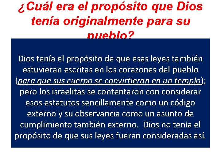 ¿Cuál era el propósito que Dios tenía originalmente para su pueblo? Dios tenía el