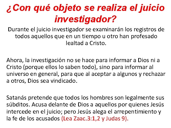 ¿Con qué objeto se realiza el juicio investigador? Durante el juicio investigador se examinarán