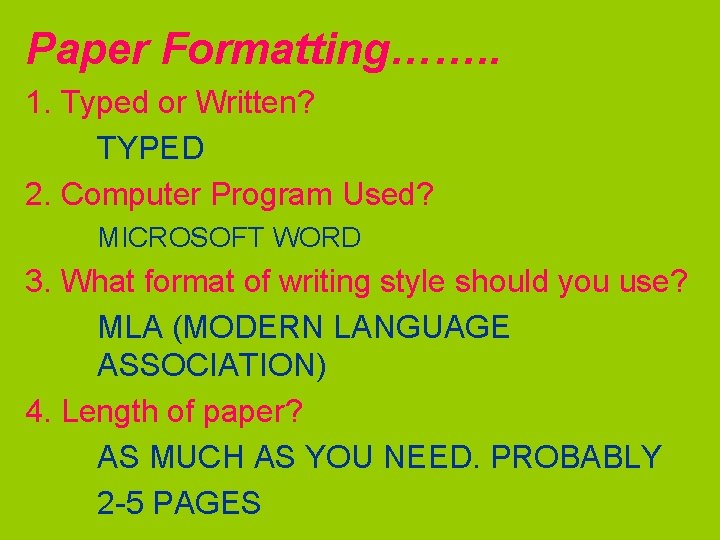 Paper Formatting……. . 1. Typed or Written? TYPED 2. Computer Program Used? MICROSOFT WORD