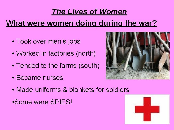 The Lives of Women What were women doing during the war? • Took over