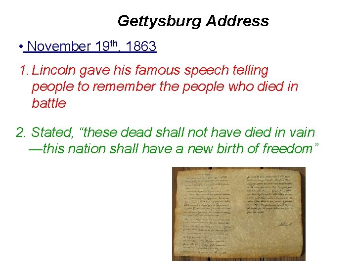 Gettysburg Address • November 19 th, 1863 1. Lincoln gave his famous speech telling