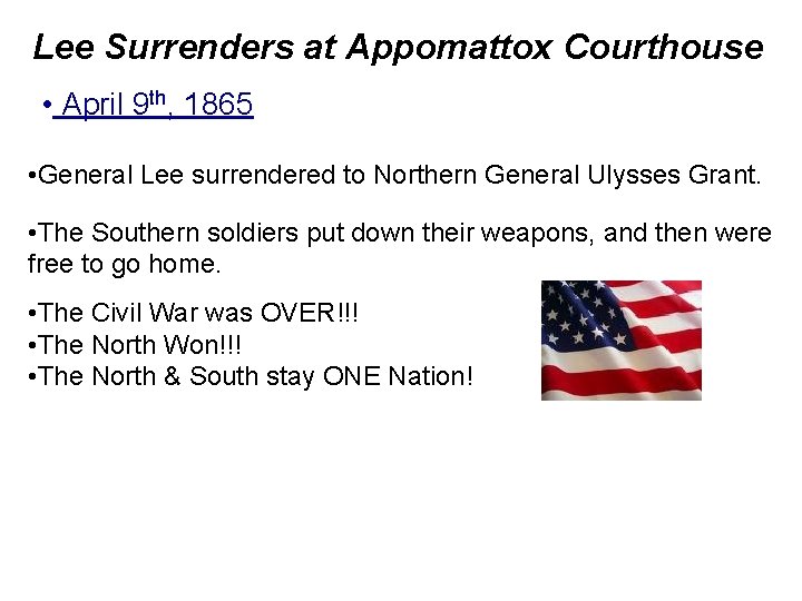 Lee Surrenders at Appomattox Courthouse • April 9 th, 1865 • General Lee surrendered