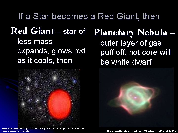 If a Star becomes a Red Giant, then Red Giant – star of Planetary