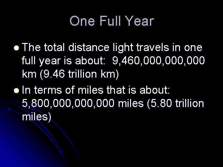 One Full Year l The total distance light travels in one full year is