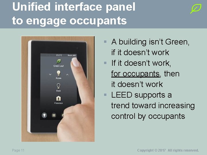 Unified interface panel to engage occupants § A building isn’t Green, if it doesn’t