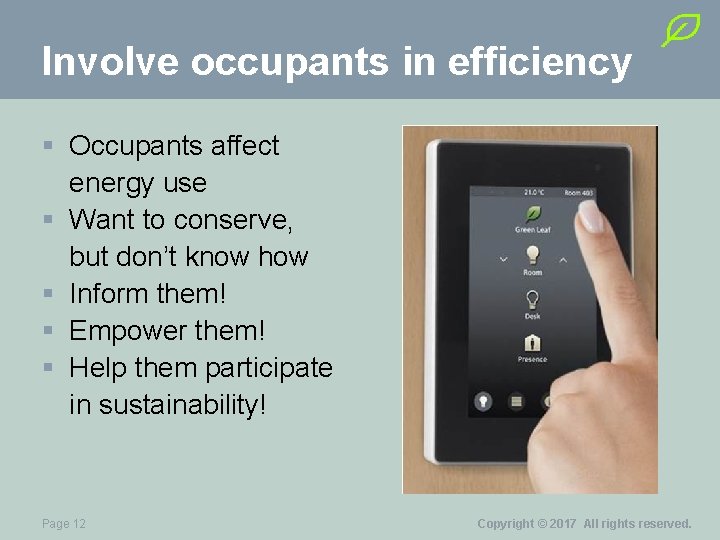 Involve occupants in efficiency § Occupants affect energy use § Want to conserve, but