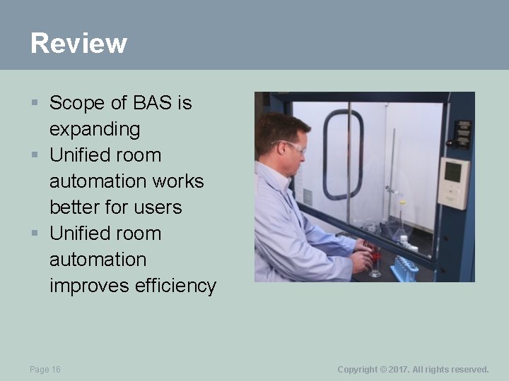 Review § Scope of BAS is expanding § Unified room automation works better for