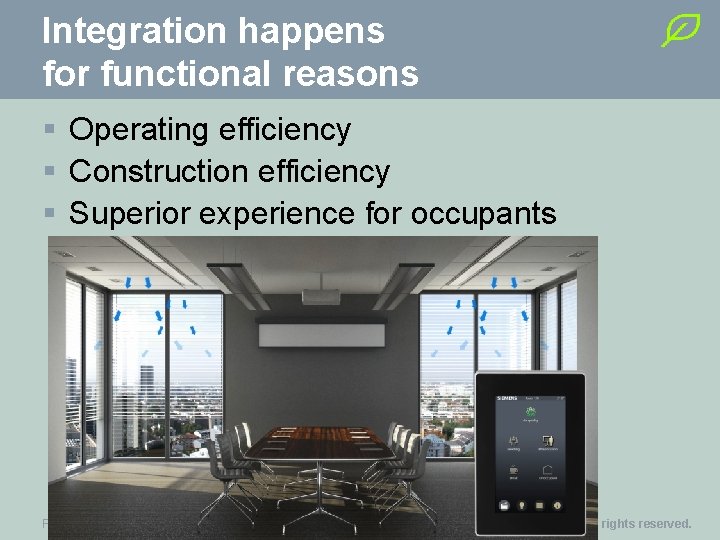 Integration happens for functional reasons § Operating efficiency § Construction efficiency § Superior experience