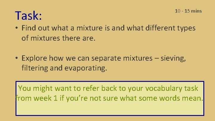 Task: 10 - 15 mins • Find out what a mixture is and what