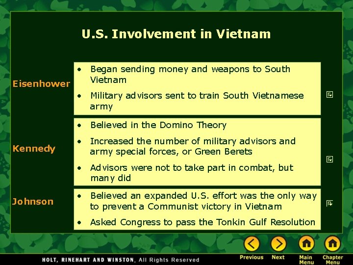 U. S. Involvement in Vietnam • Began sending money and weapons to South Vietnam