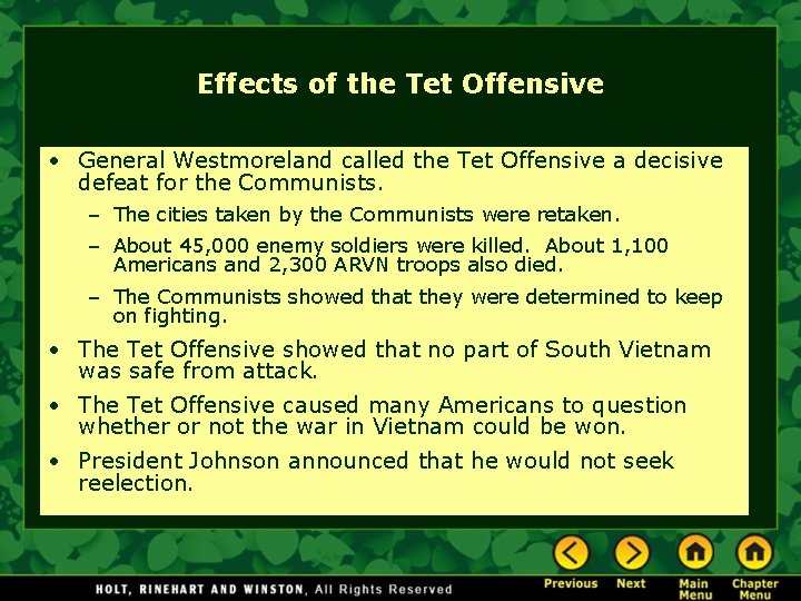 Effects of the Tet Offensive • General Westmoreland called the Tet Offensive a decisive