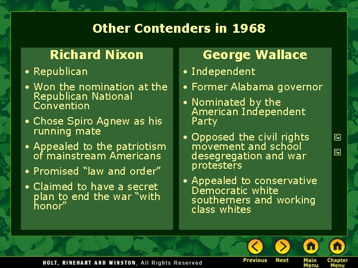 Other Contenders in 1968 Richard Nixon George Wallace • Republican • Independent • Won