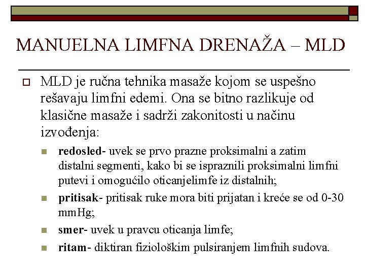 MANUELNA LIMFNA DRENAŽA – MLD o MLD je ručna tehnika masaže kojom se uspešno MANUELNA LIMFNA DRENAŽA – MLD o MLD je ručna tehnika masaže kojom se uspešno