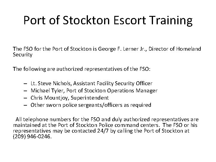 Port of Stockton Escort Training The FSO for the Port of Stockton is George