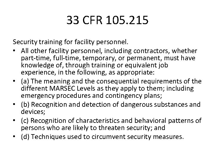 33 CFR 105. 215 Security training for facility personnel. • All other facility personnel,