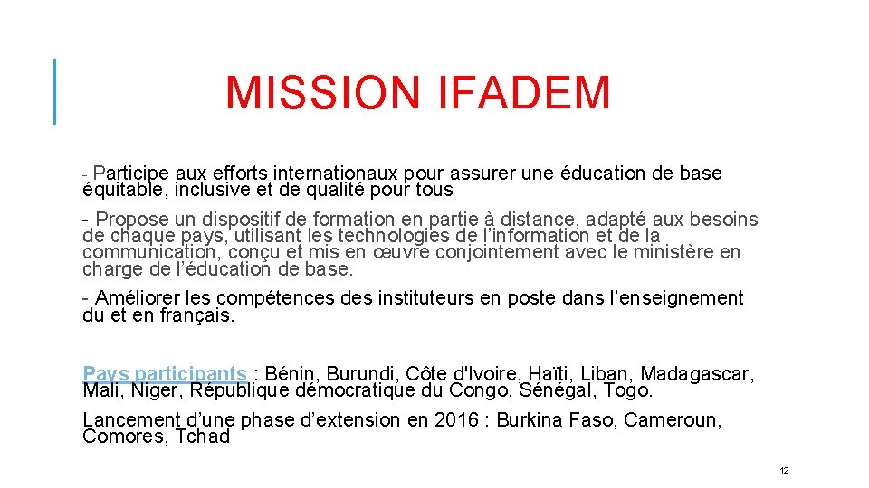 MISSION IFADEM - Participe aux efforts internationaux pour assurer une éducation de base équitable,