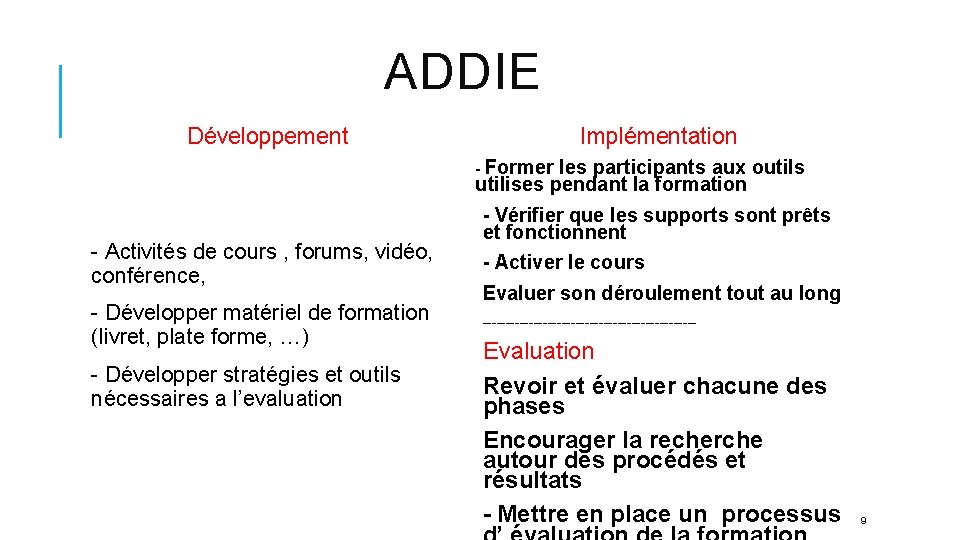 ADDIE Développement Implémentation - Former les participants aux outils utilises pendant la formation -