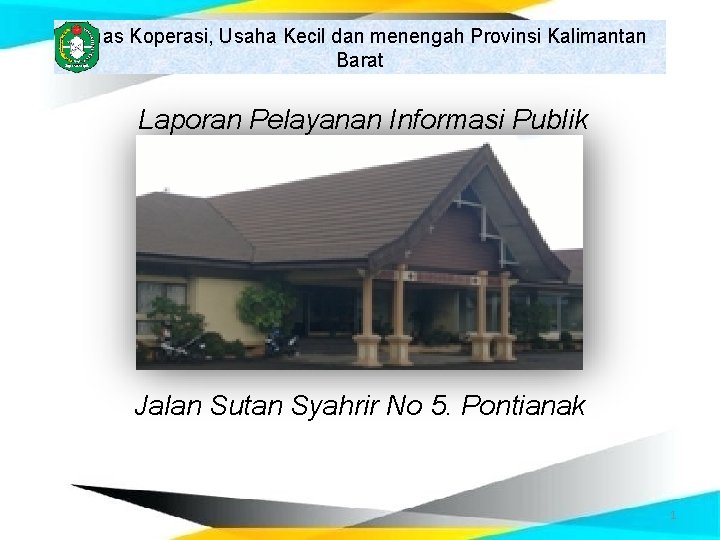 Dinas Koperasi, Usaha Kecil dan menengah Provinsi Kalimantan Barat Laporan Pelayanan Informasi Publik Jalan