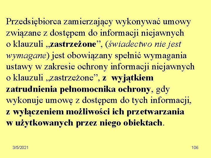 Przedsiębiorca zamierzający wykonywać umowy związane z dostępem do informacji niejawnych o klauzuli „zastrzeżone”, (świadectwo