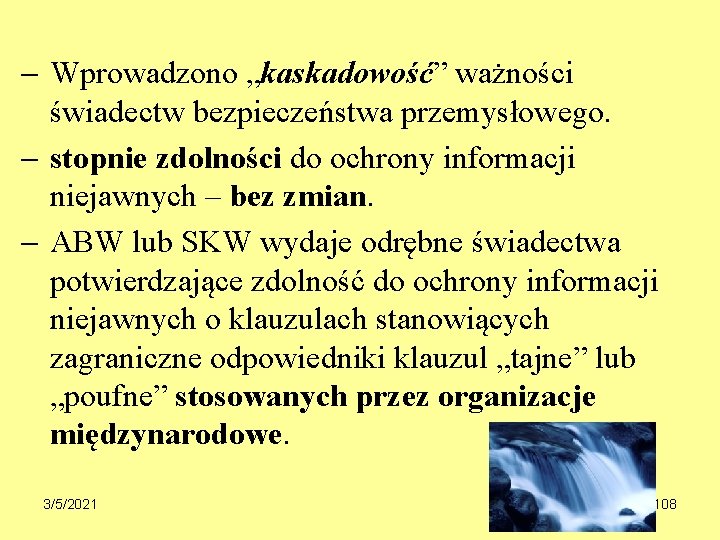  Wprowadzono „kaskadowość” ważności świadectw bezpieczeństwa przemysłowego. stopnie zdolności do ochrony informacji niejawnych –