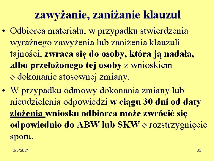 zawyżanie, zaniżanie klauzul • Odbiorca materiału, w przypadku stwierdzenia wyraźnego zawyżenia lub zaniżenia klauzuli