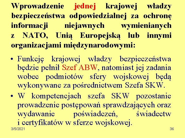 Wprowadzenie jednej krajowej władzy bezpieczeństwa odpowiedzialnej za ochronę informacji niejawnych wymienianych z NATO, Unią