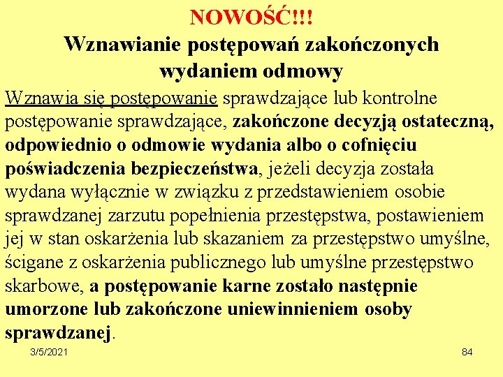 NOWOŚĆ!!! Wznawianie postępowań zakończonych wydaniem odmowy Wznawia się postępowanie sprawdzające lub kontrolne postępowanie sprawdzające,