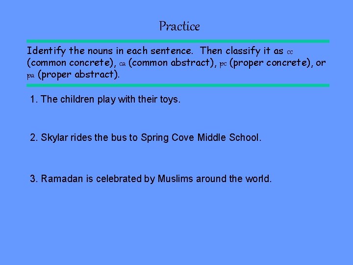 Nouns Kinds of Nouns Definition A NOUN is