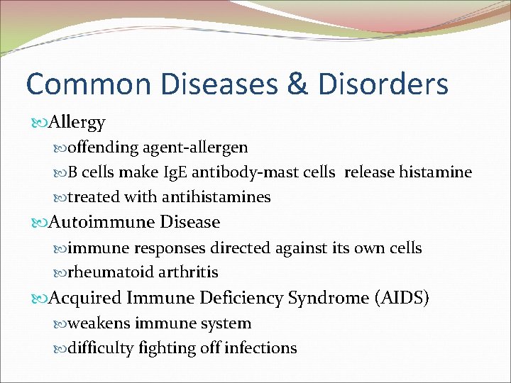 Common Diseases & Disorders Allergy offending agent-allergen B cells make Ig. E antibody-mast cells