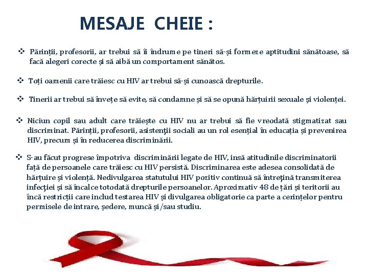 MESAJE CHEIE : v Părinții, profesorii, ar trebui să îi îndrume pe tineri să-și