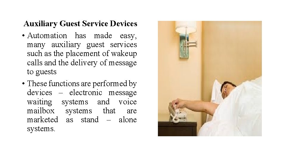 Auxiliary Guest Service Devices • Automation has made easy, many auxiliary guest services such