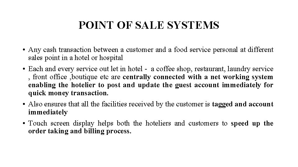 POINT OF SALE SYSTEMS • Any cash transaction between a customer and a food