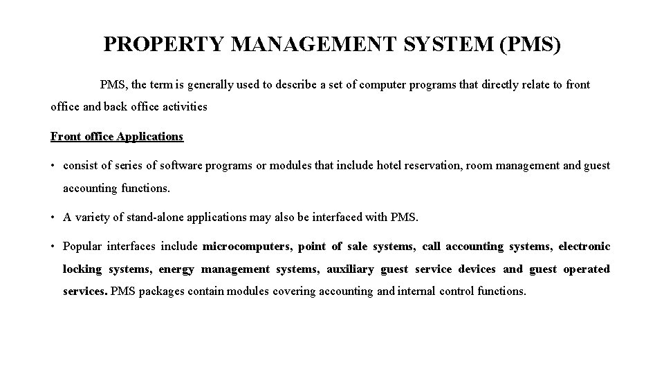 PROPERTY MANAGEMENT SYSTEM (PMS) PMS, the term is generally used to describe a set