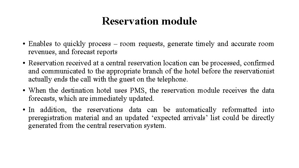 Reservation module • Enables to quickly process – room requests, generate timely and accurate