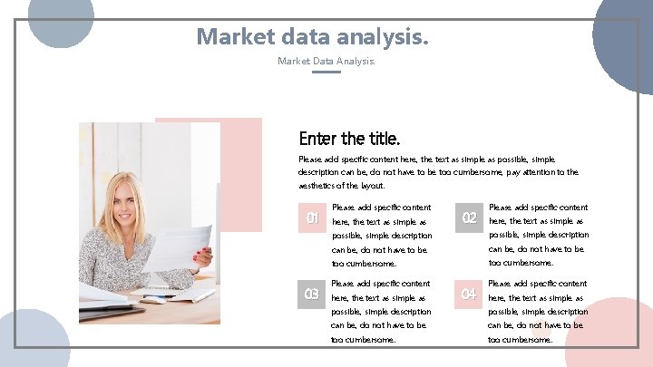 Market data analysis. Market Data Analysis. Enter the title. Please add specific content here,