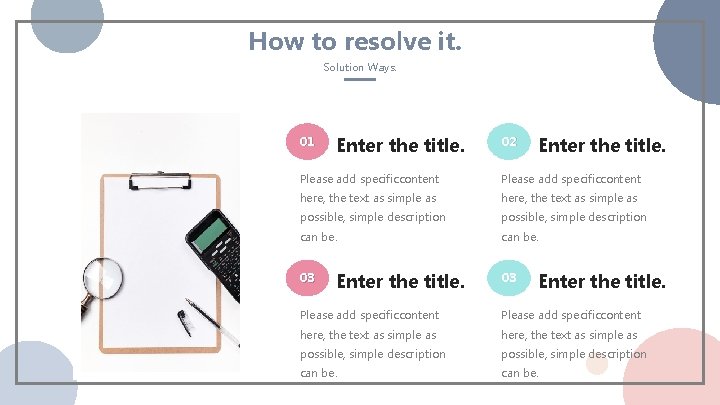 How to resolve it. Solution Ways. 01 Enter the title. 02 Enter the title.