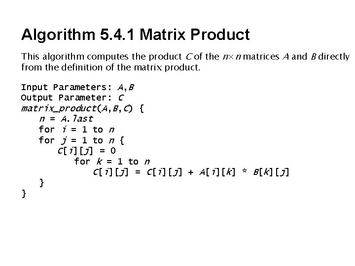 Algorithm 5. 4. 1 Matrix Product This algorithm computes the product C of the