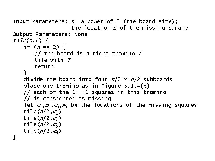 Input Parameters: n, a power of 2 (the board size); the location L of