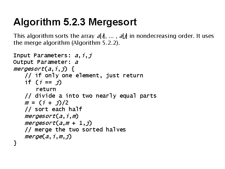Algorithm 5. 2. 3 Mergesort This algorithm sorts the array a[i], . . .
