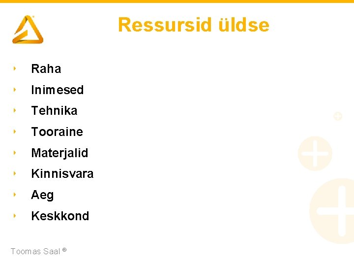 Ressursid üldse ‣ Raha ‣ Inimesed ‣ Tehnika ‣ Tooraine ‣ Materjalid ‣ Kinnisvara